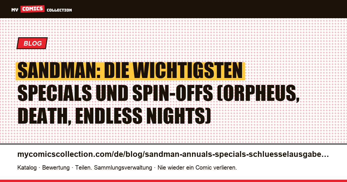 Sandman: die wichtigsten Specials und Spin-offs (Orpheus, Death, Endless Nights) — Artikelillustration
