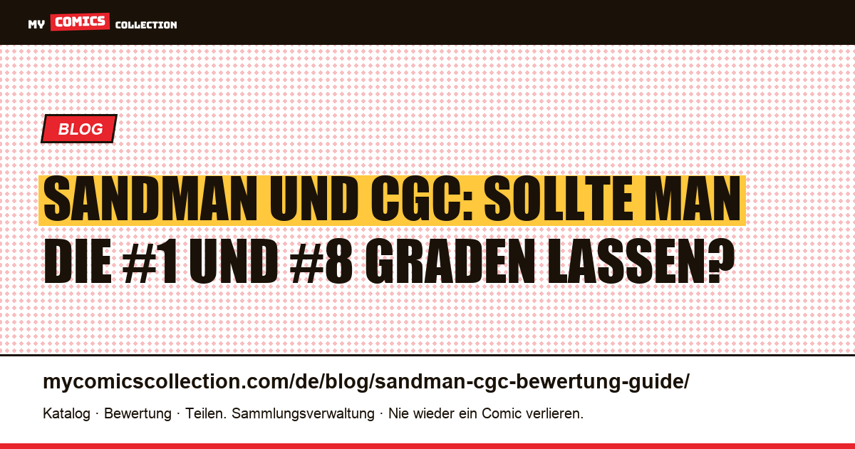 CGC-Guide zum Sandman: Sollte man die #1 und #8 graden lassen? — Artikelillustration