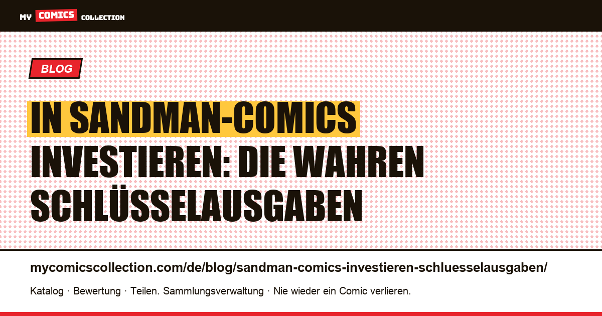 In Sandman-Comics investieren: Welche Ausgaben behalten ihren Wert? — Artikelillustration