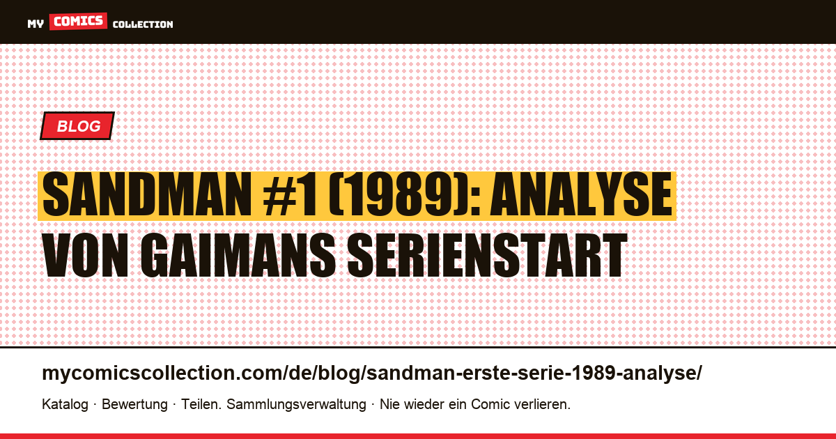 Sandman, die erste Serie (1989): Analyse von Gaimans Launch — Artikelillustration