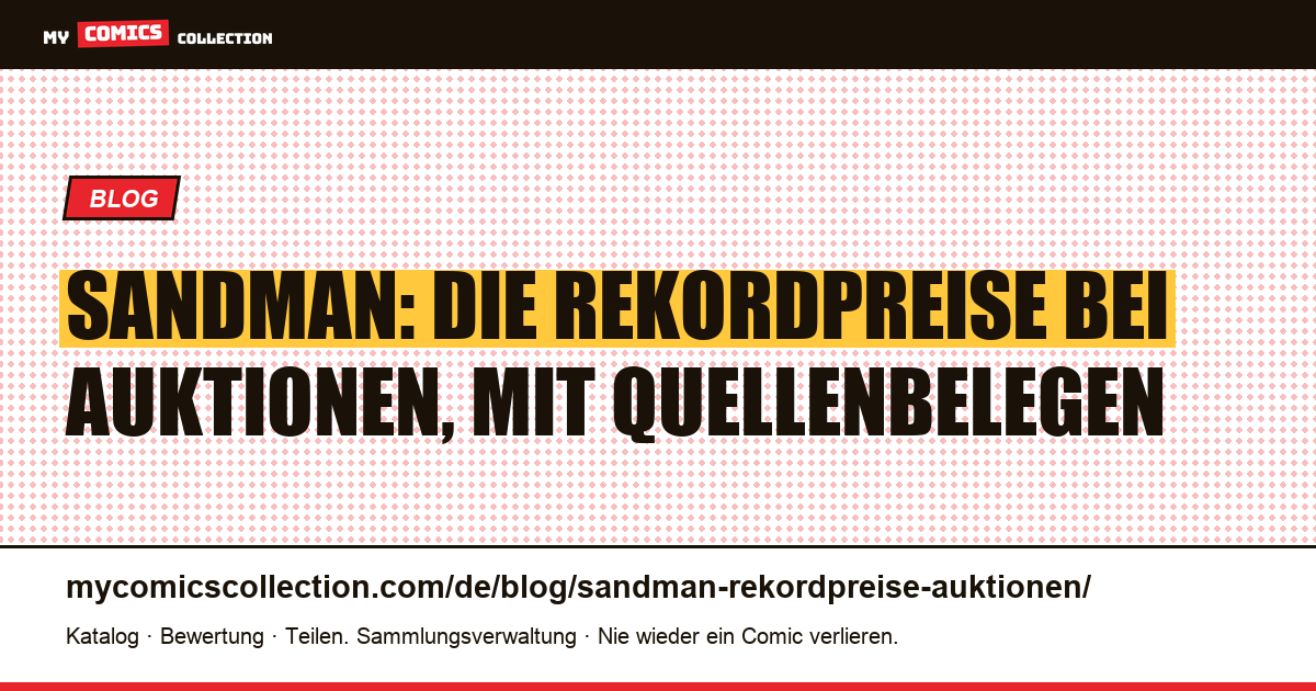 Sandman: Rekordpreise bei Auktionen (dokumentierte Rekorde vs. aktuelle Kurse) — Artikelillustration