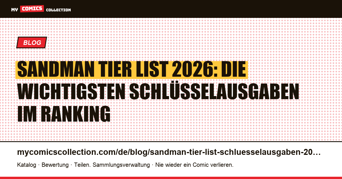 Sandman Tier List 2026: die Schlüsselausgaben nach Wertsteigerungspotenzial — Artikelillustration