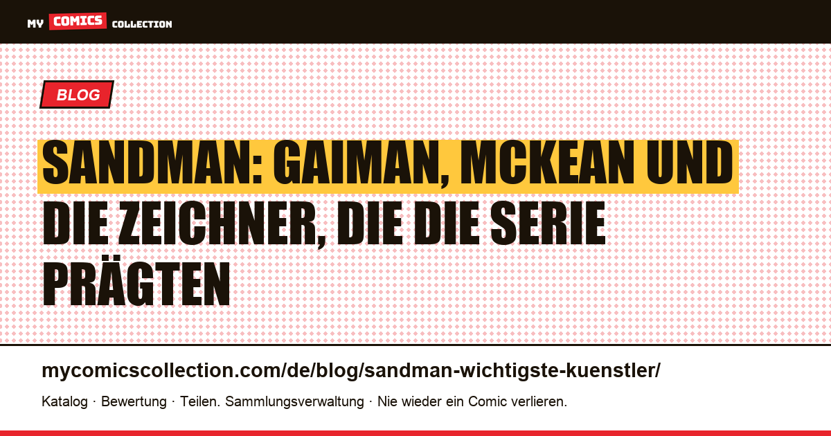 Die wichtigsten Künstler von Sandman: Gaiman, McKean und die Zeichner, die die Serie geprägt haben — Artikelillustration
