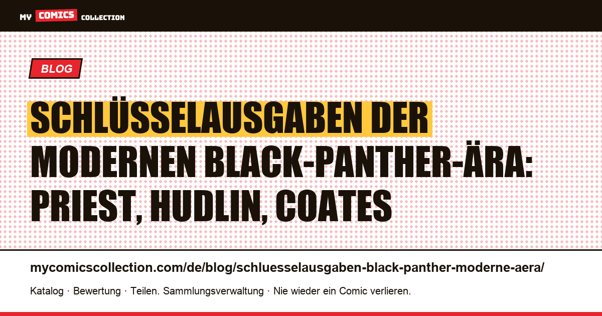 Schlüsselausgaben der modernen Black-Panther-Ära: Priest, Hudlin, Coates — Artikelillustration