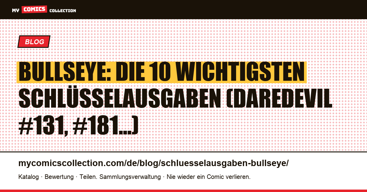 Bullseye: Die 10 Schlüsselausgaben für deine Comic-Sammlung — Artikelillustration