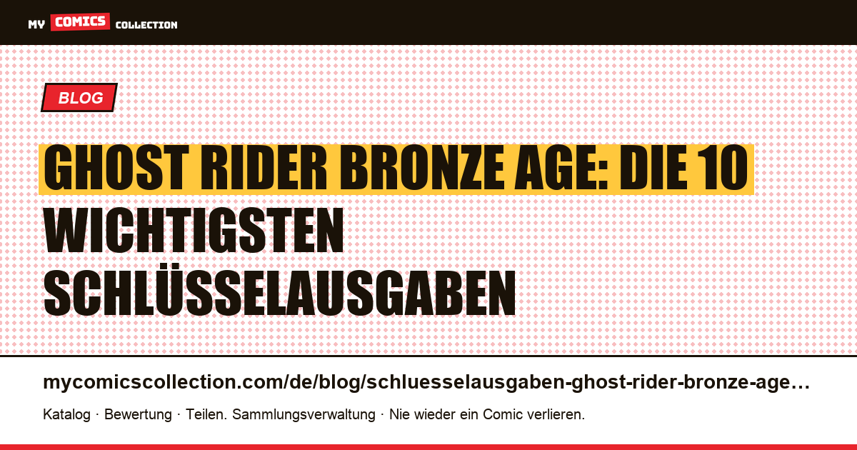 Ghost Rider Bronze Age: Die 10 wichtigsten Schlüsselausgaben (1972-1985) — Artikelillustration