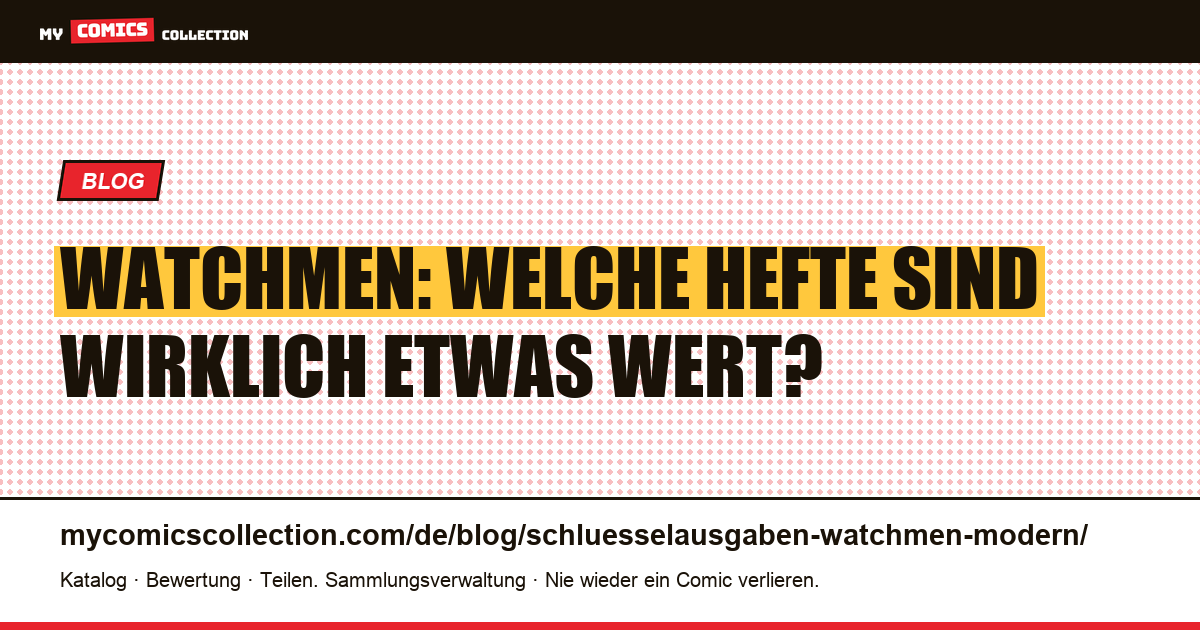 Schlüsselausgaben von Watchmen: die wahren Grails der Maxiserie (1986-87) — Artikelillustration