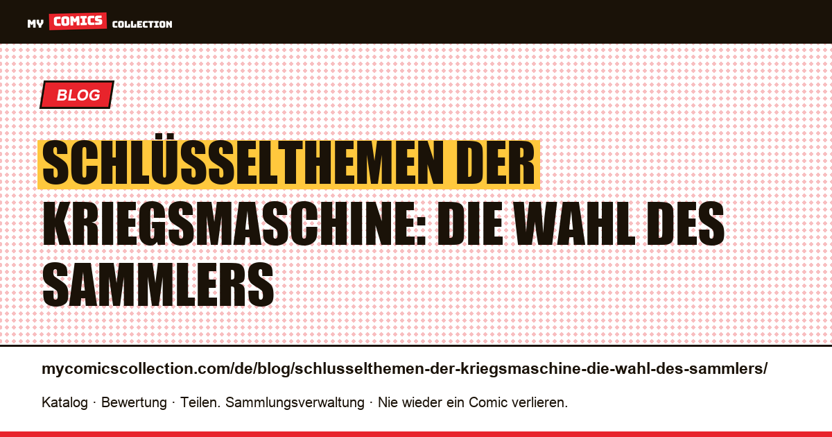 Schlüsselthemen der Kriegsmaschine: Die Wahl des Sammlers — Artikelillustration
