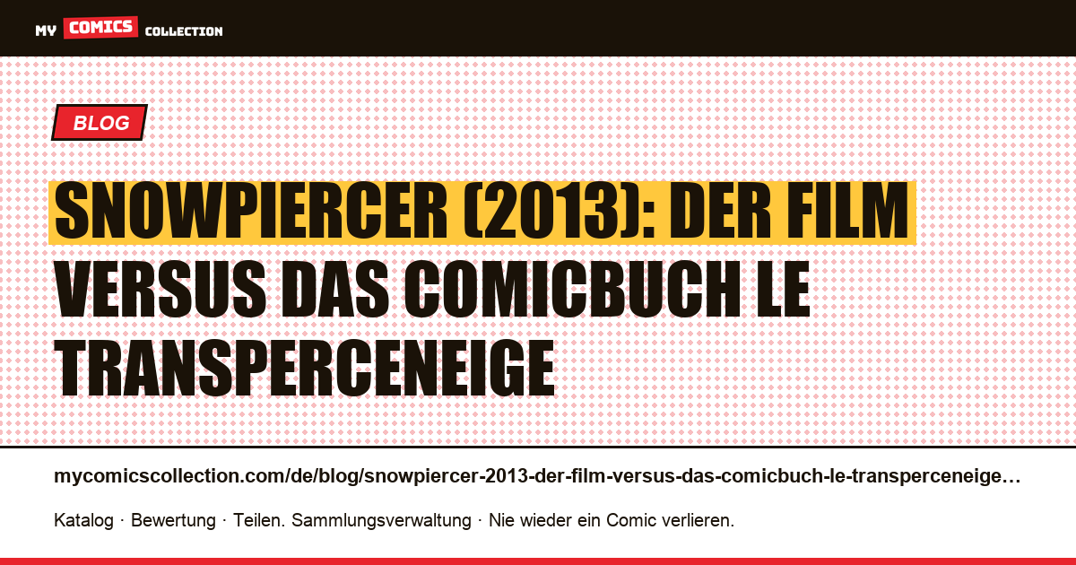 Snowpiercer (2013): Der Film versus das Comicbuch Le Transperceneige — Artikelillustration