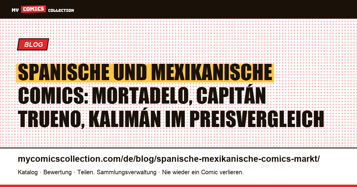 Spanische und mexikanische Comics: der Markt für Mortadelo, Capitán Trueno und Kalimán — Artikelillustration