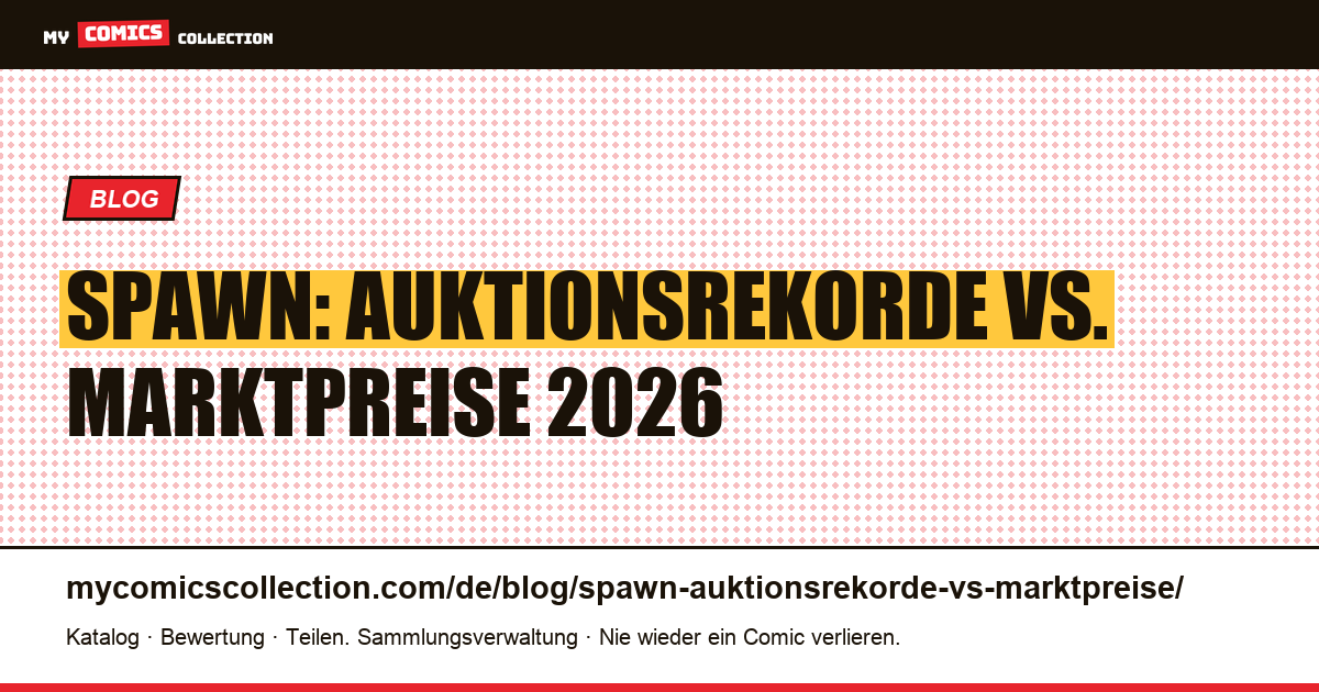 Spawn: Auktionsrekorde im Vergleich zu realen Marktpreisen — Artikelillustration