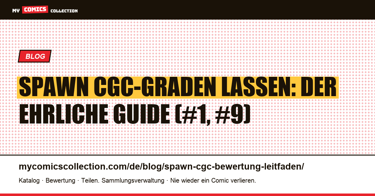 Spawn und das CGC-Grading: Sollte man #1 und #9 graden lassen? — Artikelillustration