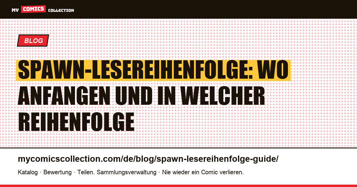 Spawn-Lesereihenfolge: Wo anfangen und in welcher Reihenfolge — Artikelillustration