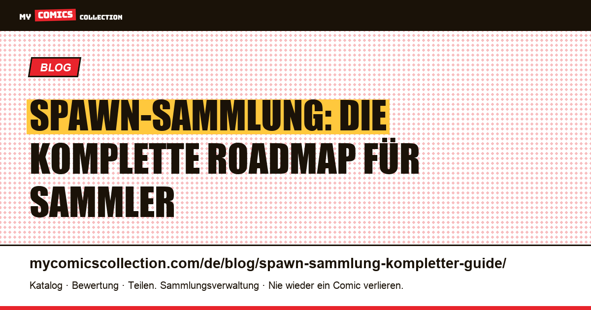 Spawn-Sammlung: der komplette Guide (Schlüsselausgaben, reale Preise und Spin-offs) — Artikelillustration