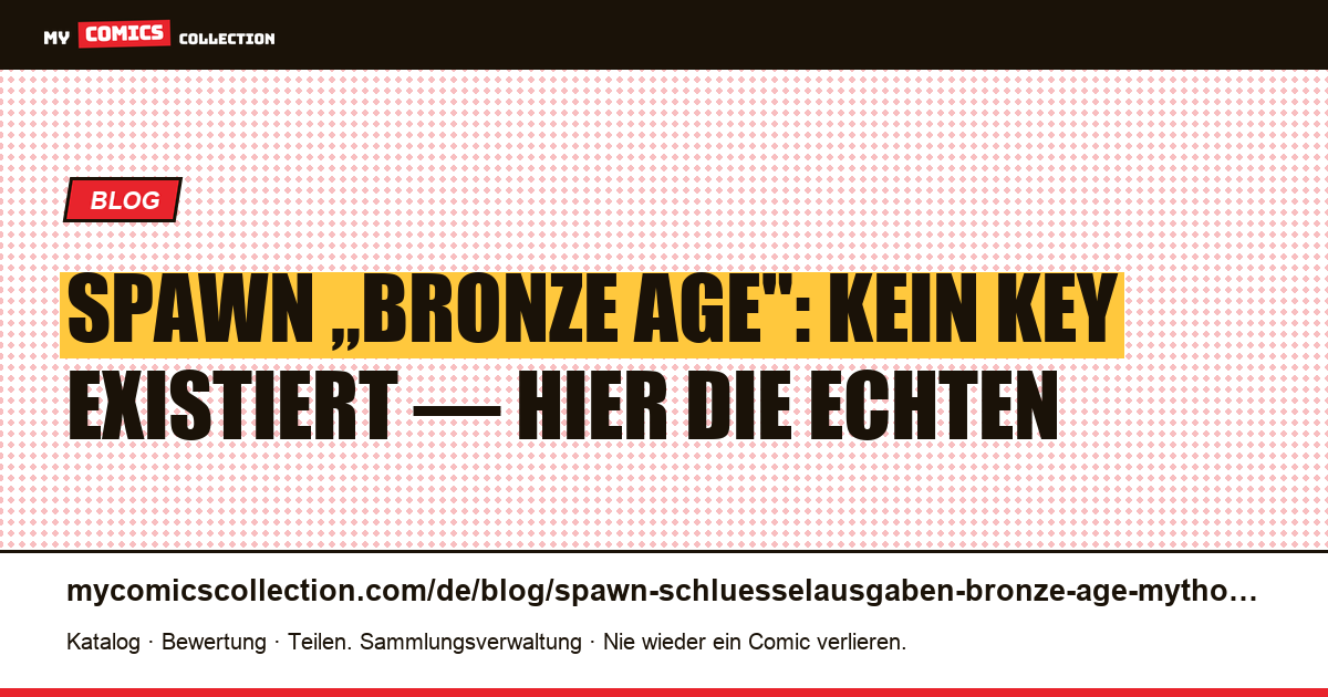 Spawn-Schlüsselausgaben „Bronze Age": Warum es sie nicht gibt (und welche echten Keys zählen) — Artikelillustration