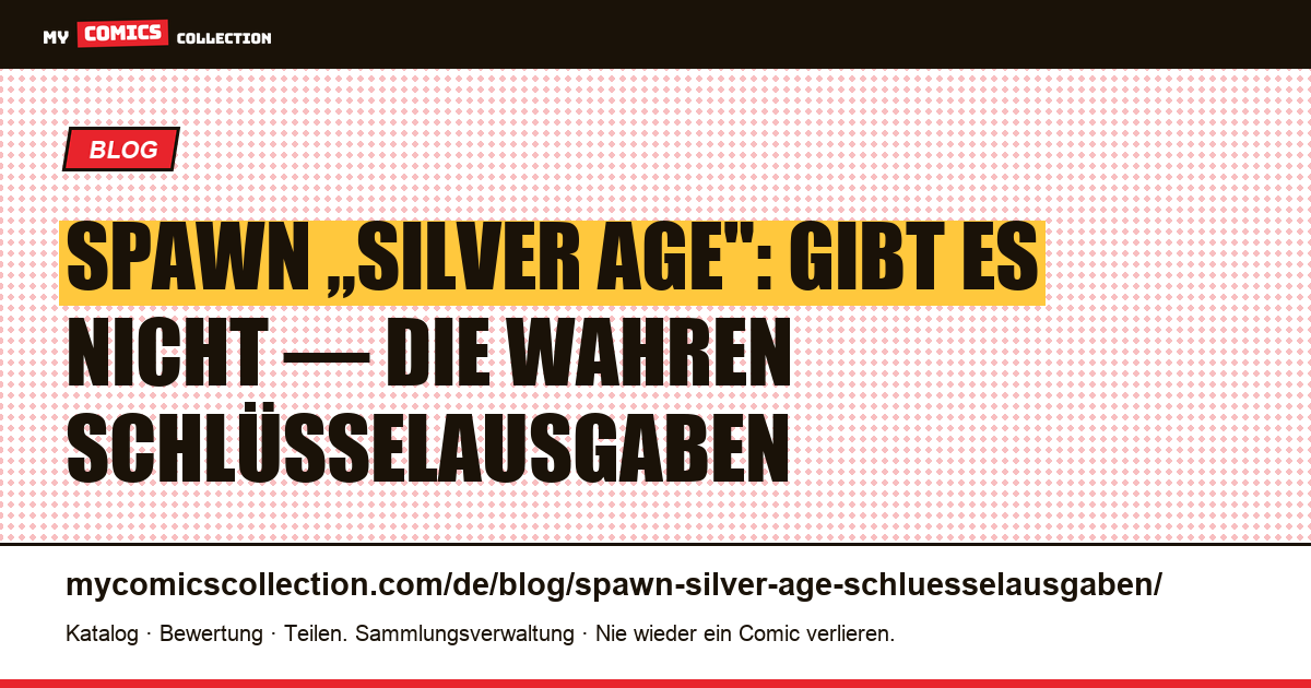 Spawn „Silver Age"-Schlüsselausgaben: Die Wahrheit (Spawn stammt von 1992) — Artikelillustration