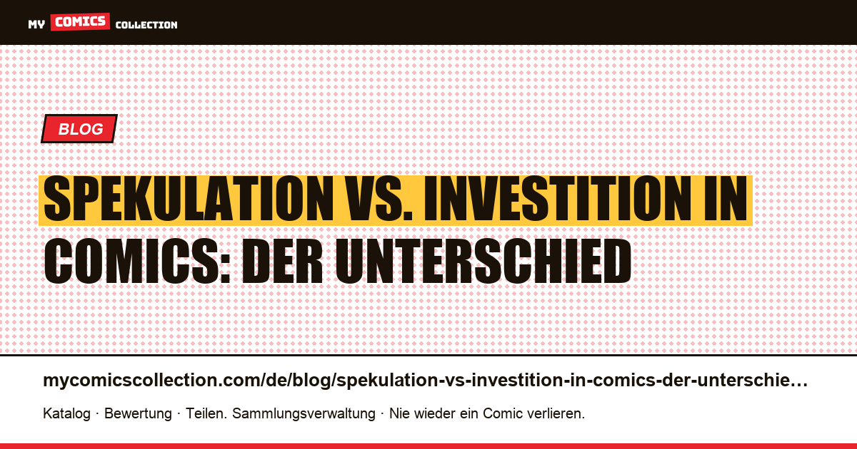 Spekulation vs. Investition in Comics: der Unterschied — Artikelillustration