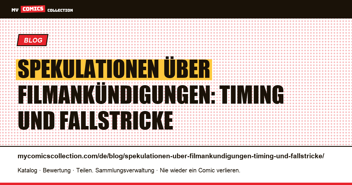 Spekulationen über Filmankündigungen: Timing und Fallstricke — Artikelillustration