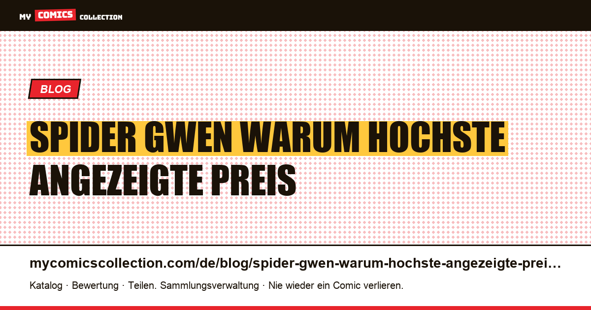 Spider-Gwen: Warum der höchste angezeigte Preis nichts sagt — Artikelillustration