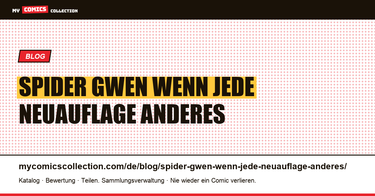 Spider-Gwen: Wenn jede Neuauflage ein anderes Cover hat — Artikelillustration
