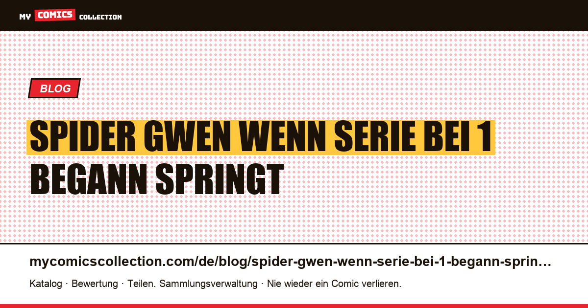 Spider-Gwen: Wenn eine Serie bei 1 begann, springt sie plötzlich auf 800 — Artikelillustration