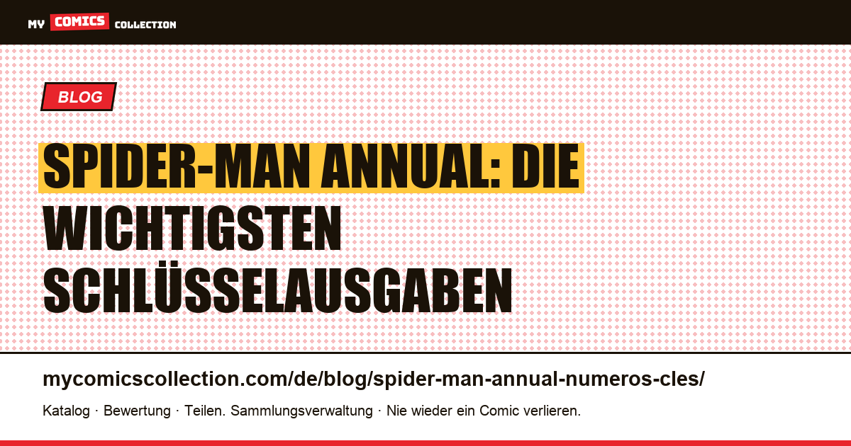Spider-Man Annual: Die wichtigsten Schlüsselausgaben — Artikelillustration