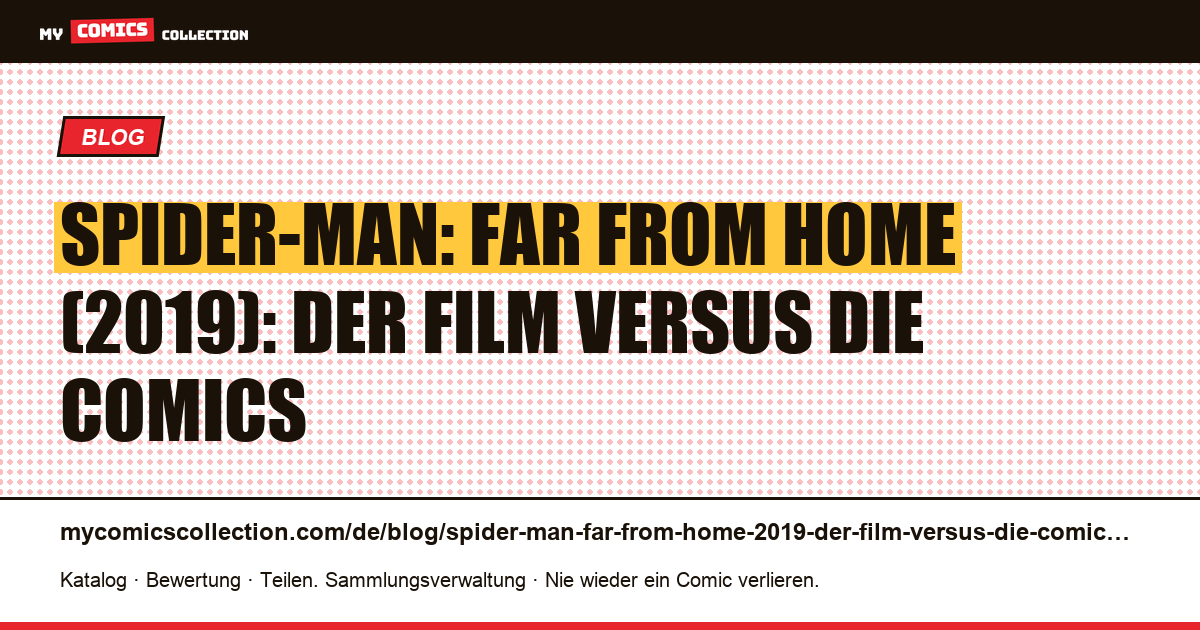 Spider-Man: Far From Home (2019): der Film versus die Comics — Artikelillustration