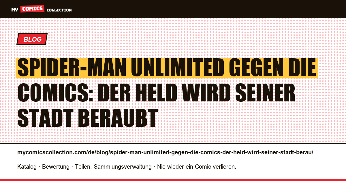 Spider-Man Unlimited gegen die Comics: Der Held wird seiner Stadt beraubt — Artikelillustration