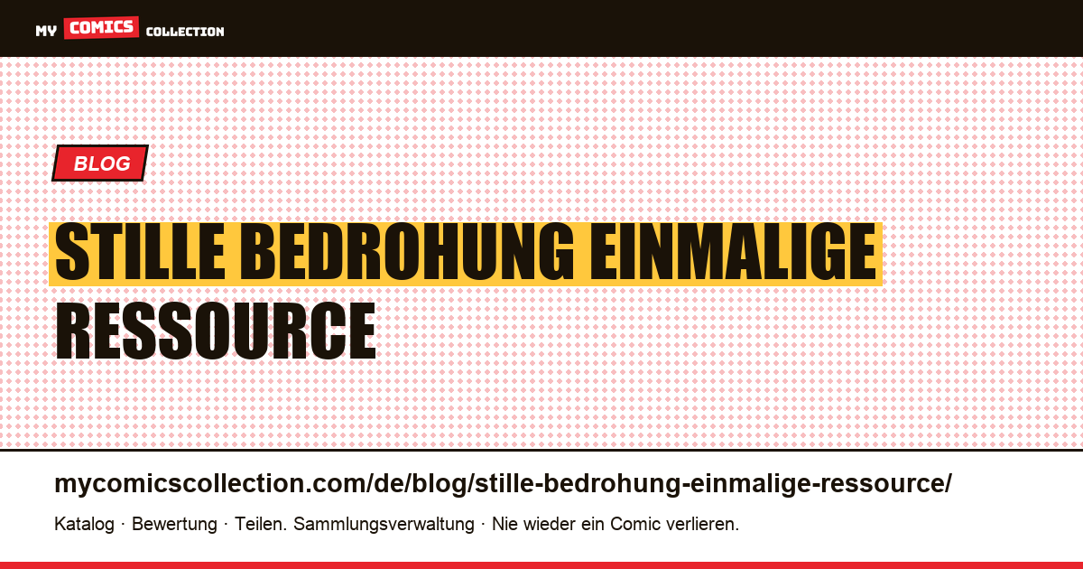 Eine stille Bedrohung ist eine einmalige Ressource — Artikelillustration