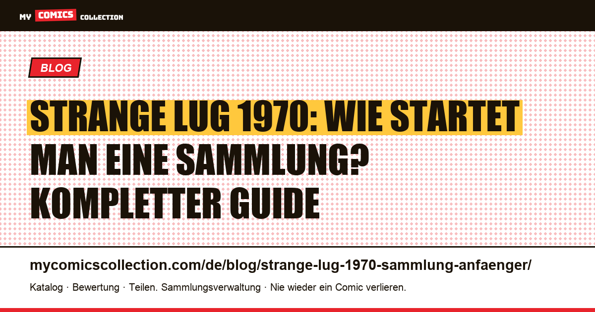 Strange Lug 1970er: Sammlung starten – Schlüsselausgaben, Preise und Budget-Guide — Artikelillustration