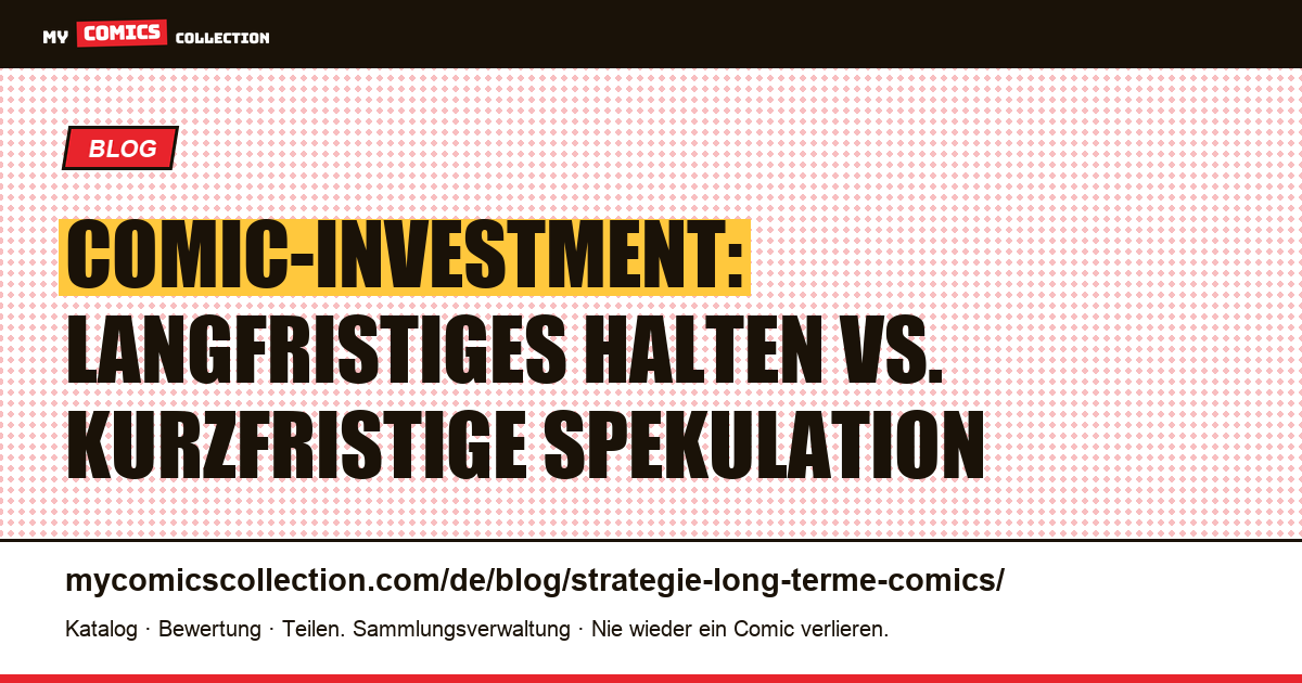 Comic-Investment: langfristiges Halten vs. kurzfristige Spekulation — Artikelillustration