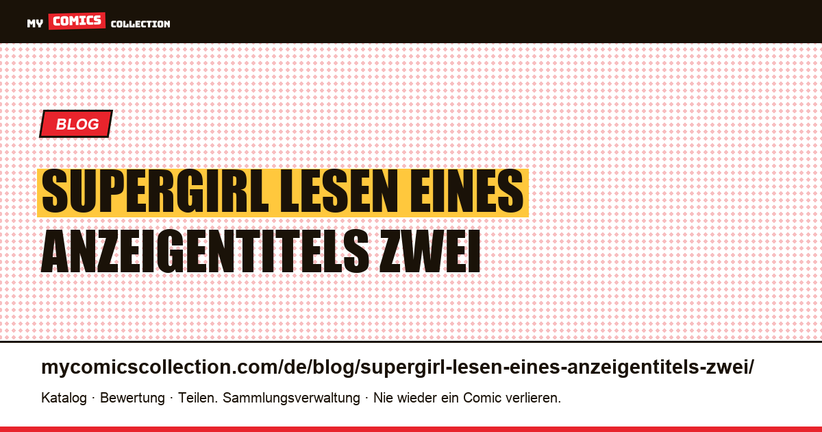Supergirl: Lesen eines Anzeigentitels, der zwei widersprüchliche Daten enthält — Artikelillustration