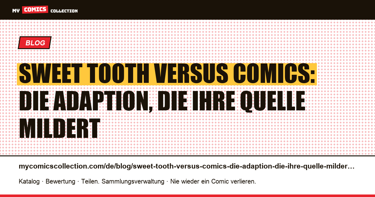 Sweet Tooth versus Comics: die Adaption, die ihre Quelle mildert — Artikelillustration