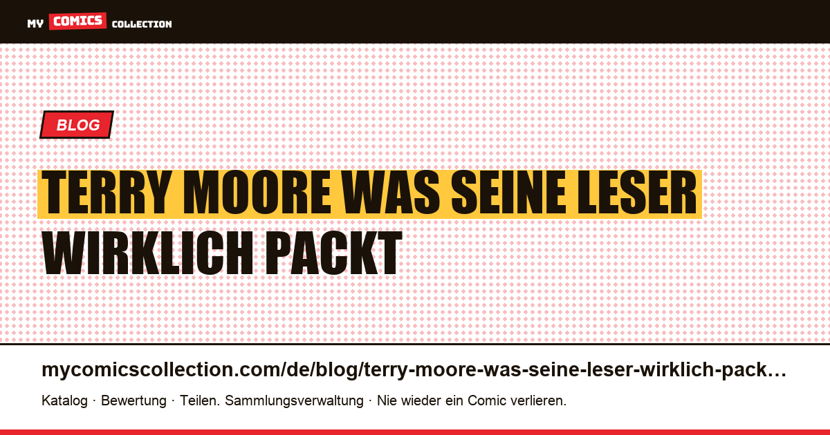 Terry Moore: Was seine Leser wirklich packt — Artikelillustration