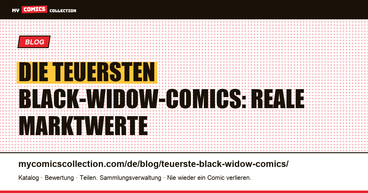 Die teuersten Black-Widow-Comics: dokumentierte reale Marktwerte — Artikelillustration