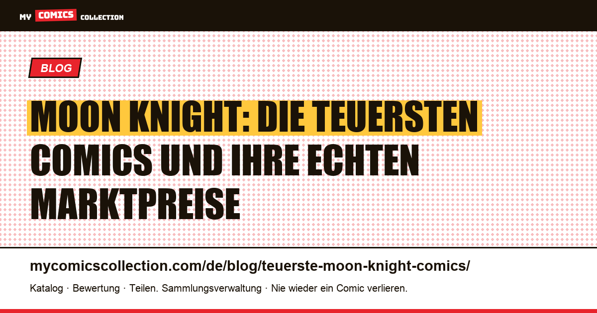 Die teuersten Moon-Knight-Comics: Marktpreise und Schlüsselausgaben — Artikelillustration