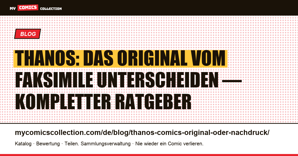 Thanos: Originale, Nachdrucke und Faksimiles — der Sammlerratgeber — Artikelillustration