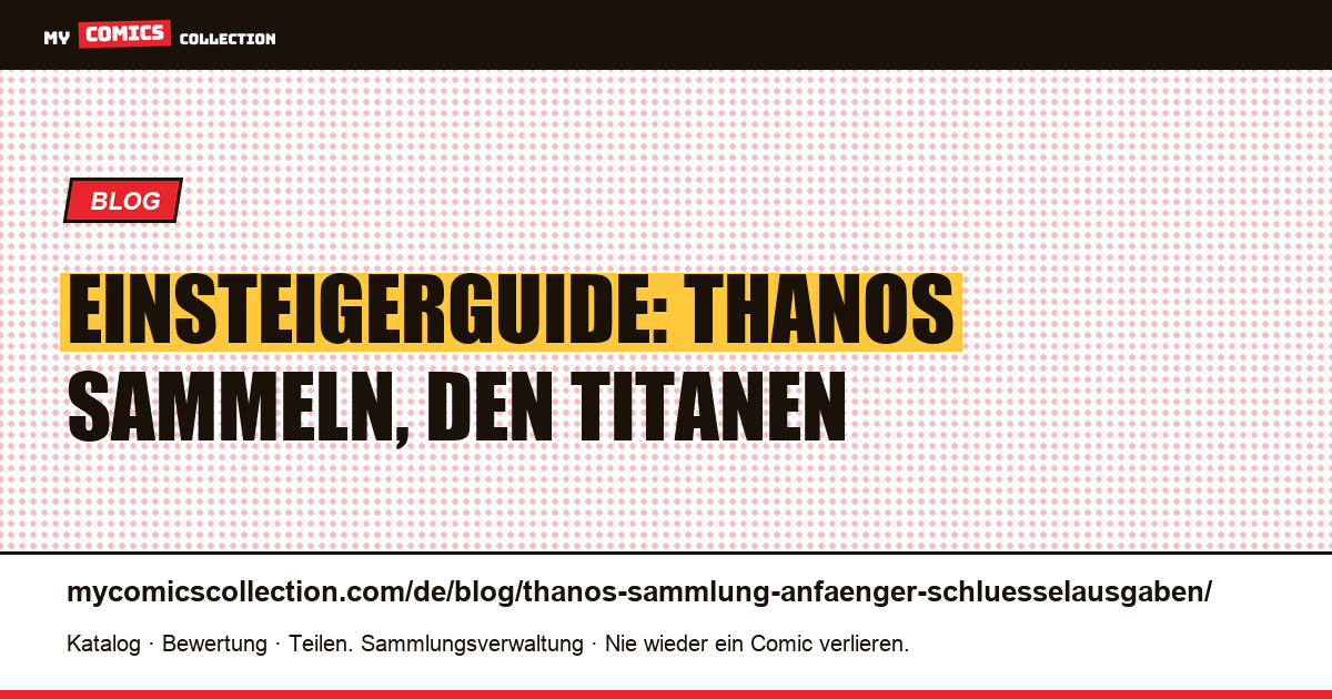 Eine Thanos-Sammlung beginnen: die Schlüsselausgaben aus Bronze Age und Moderne für den Einstieg — Artikelillustration