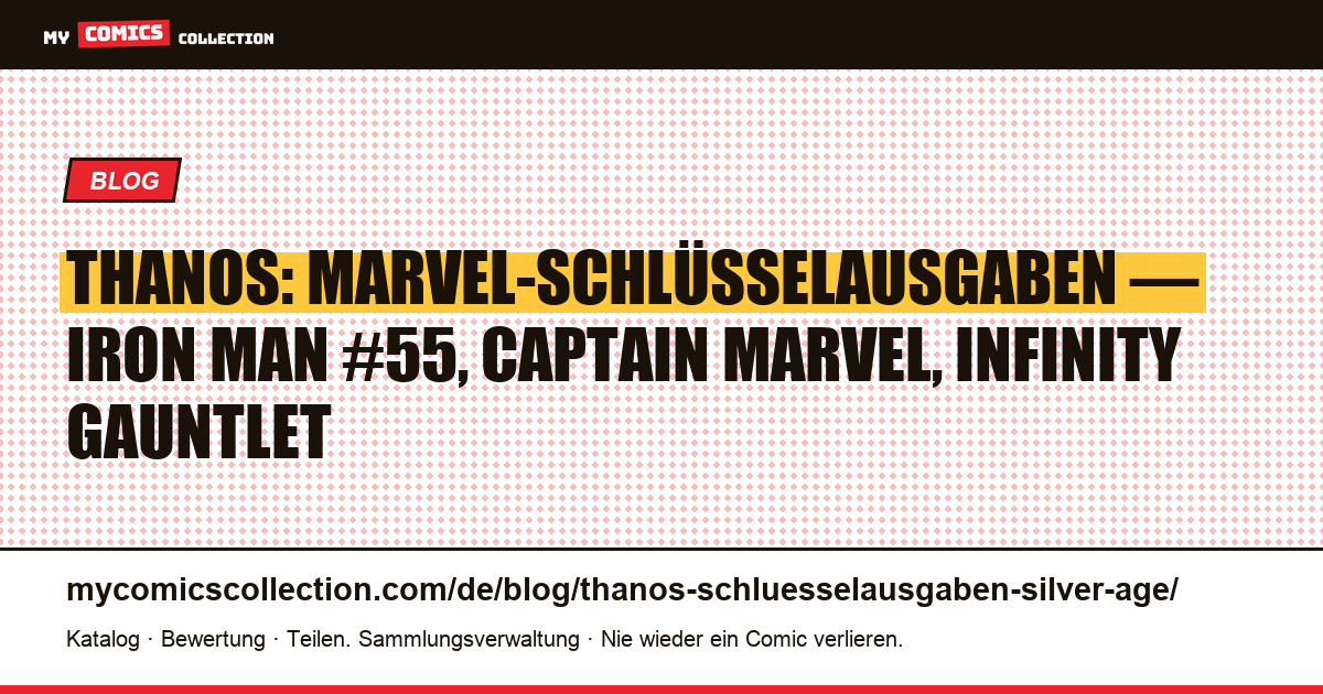 Thanos: die Schlüsselausgaben — die Wahrheit über das Silver Age und die echten Grails — Artikelillustration