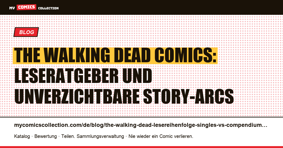 The Walking Dead lesen: Singles, Compendiums und die wichtigsten Story-Arcs — Artikelillustration
