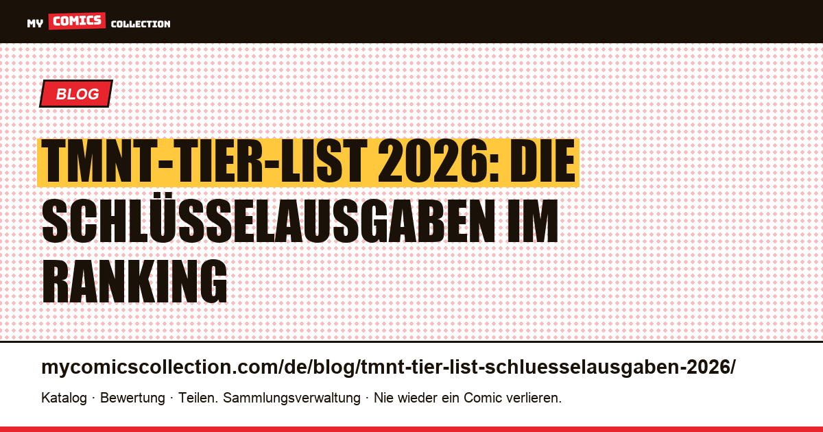 TMNT-Tier-List 2026: Die Schlüsselausgaben nach Wertstufen — Artikelillustration
