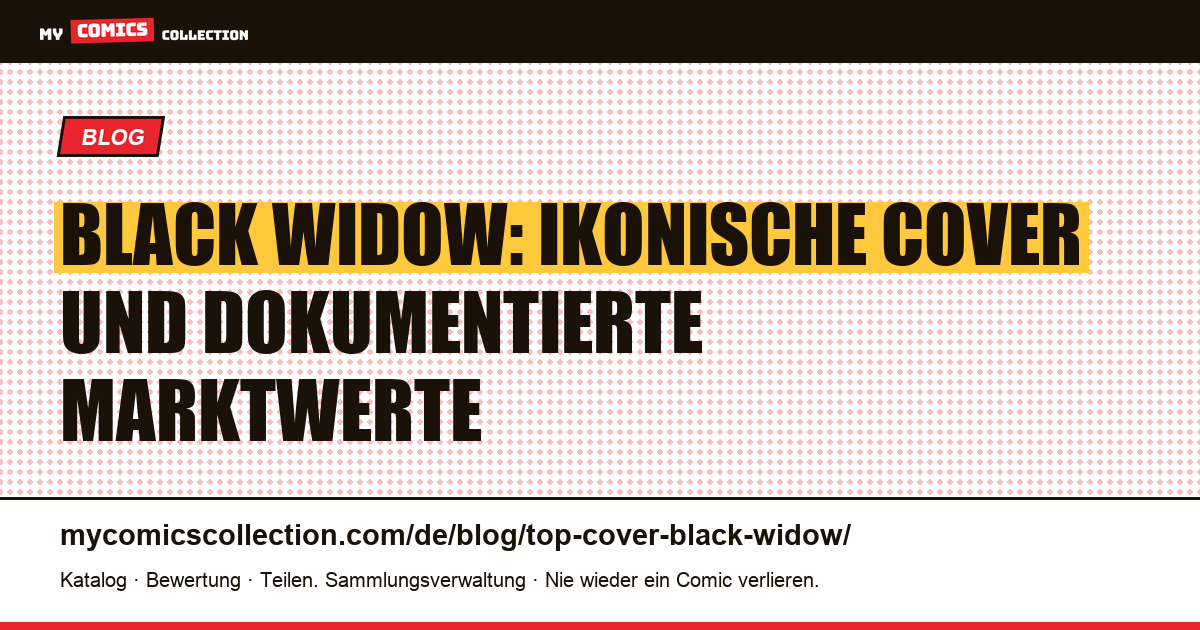 Die ikonischsten Black-Widow-Cover und ihre Marktwerte — Artikelillustration