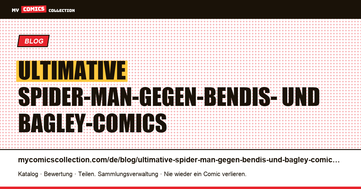 Ultimative Spider-Man-gegen-Bendis- und Bagley-Comics — Artikelillustration