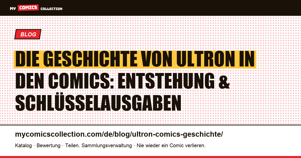 Die Geschichte von Ultron in den Comics: Entstehung, Biografie und Schlüsselausgaben — Artikelillustration