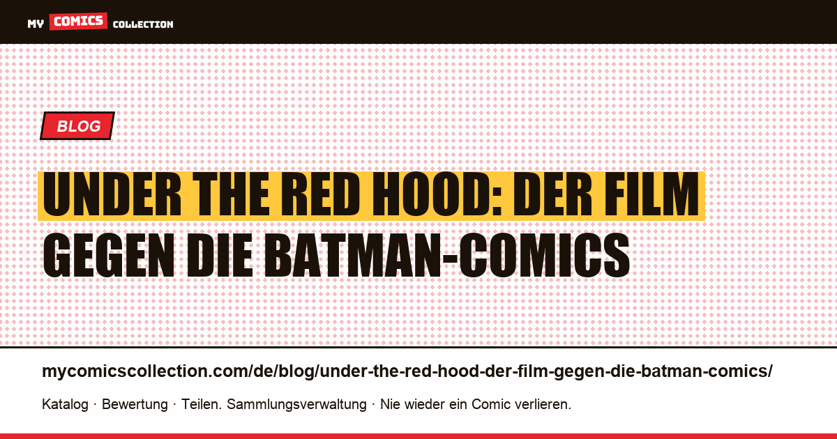 Under the Red Hood: Der Film gegen die Batman-Comics — Artikelillustration