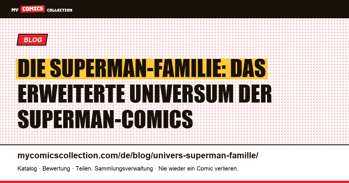 Die Superman-Familie: Das erweiterte Universum der Superman-Comics — Artikelillustration