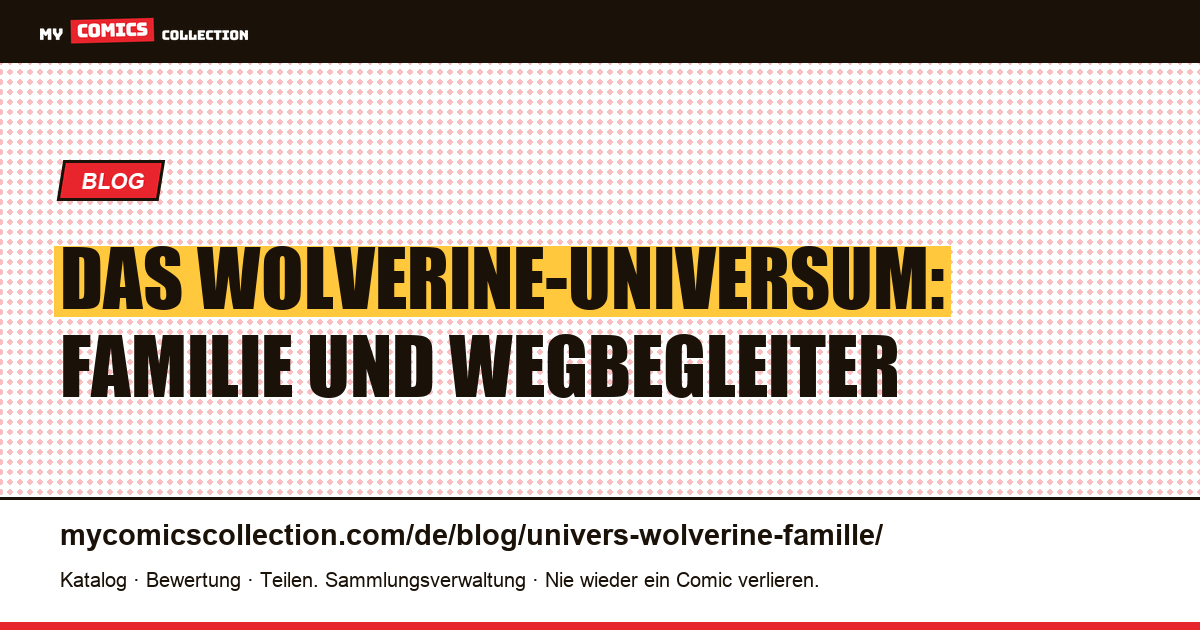 Das Wolverine-Universum: Familie und Wegbegleiter — Artikelillustration