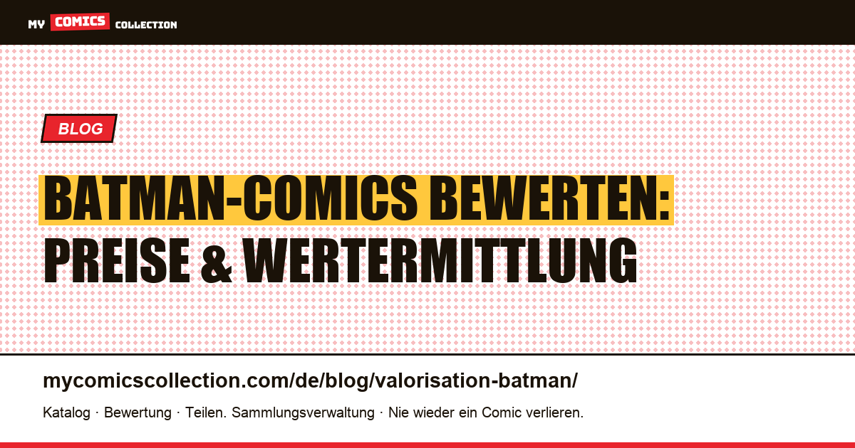 Batman-Comics bewerten: Preise und Wertermittlung — Artikelillustration