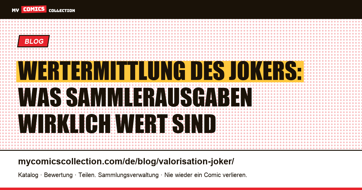 Wertermittlung des Jokers: Preise, Trends und Kaufratgeber — Artikelillustration