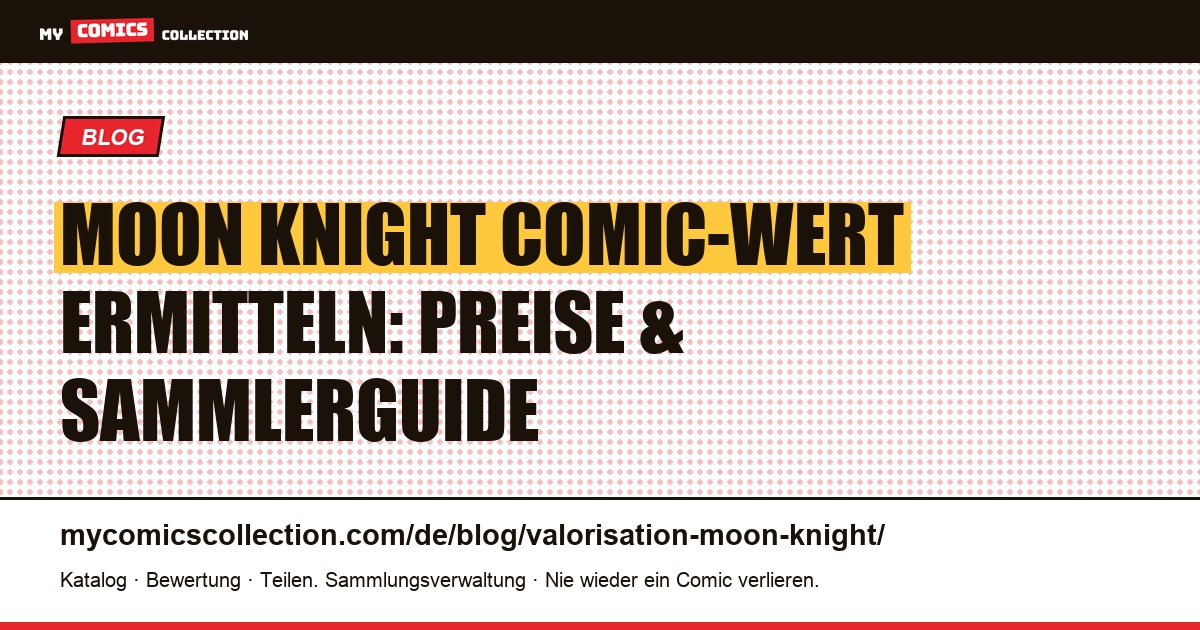 Moon Knight: Comics bewerten und den Wert ermitteln — Artikelillustration